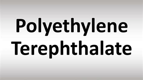 polyethylene terephthalate pronounce